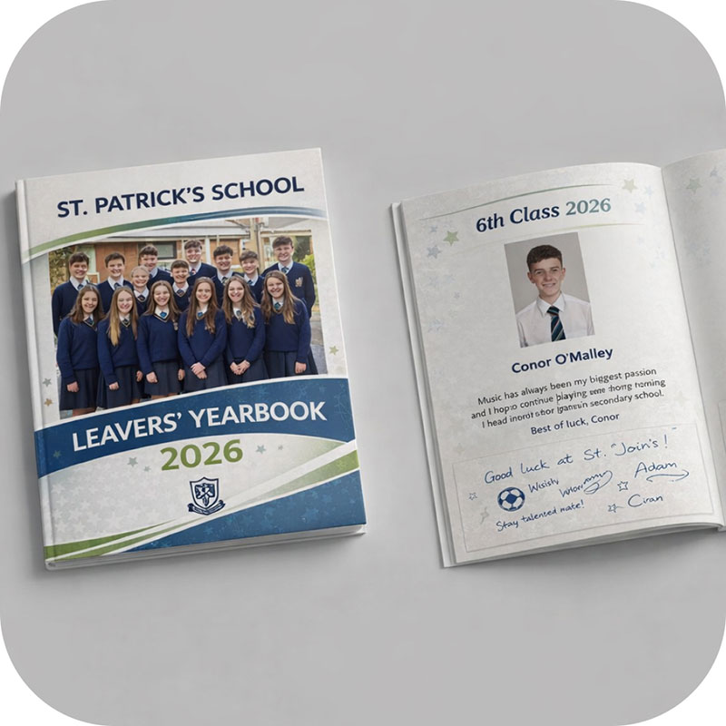 A school yearbook. The cover says "St.Patrick's School Leavers Yearbook 2026" There is a class group photo on the cover. The inside of the book shows a picture of a pupil with his name, a personal message, and space below it for classmates to sign.
